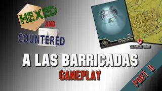 A las Barricadas! (2nd Edition) - Gameplay Part 2 (Platoon-level tactical series)