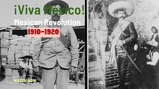 First Look and Overview of ¡Viva Mexico! The Mexican Revolution 1910-1920