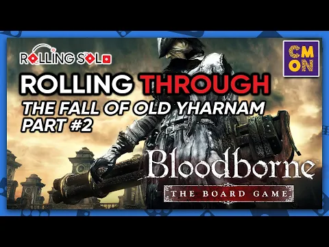 Bloodborne: The Board Game | Solo Playthrough | The Fall of Old Yharnam Campaign | Part #2