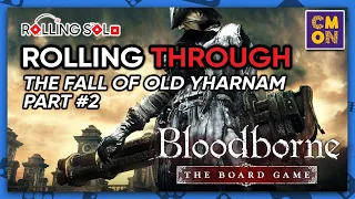 Bloodborne: The Board Game | Solo Playthrough | The Fall of Old Yharnam Campaign | Part #2