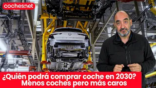 ¿Quién podrá comprar un coche en 2030? Menos coches, pero más caros | Review en español | coches.net