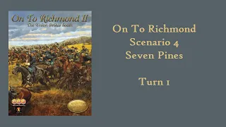 Seven Pines: On To Richmond II -- GCACW [Turn 1]