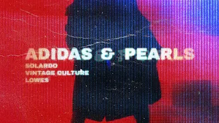 Solardo x Vintage Culture x LOWES - Adidas & Pearls (Lyric Video) [Ultra Records]