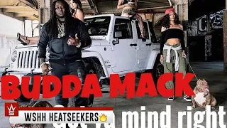 Budda Mack Feat Philthy Rich &quot;Get Ya Mind Right&quot; (WSHH Heatseekers - Official Music Video)