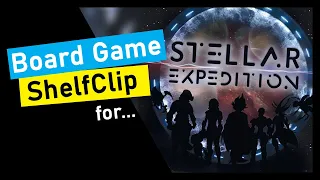 ShelfClips: Stellar Expedition (Short Board Game Preview)