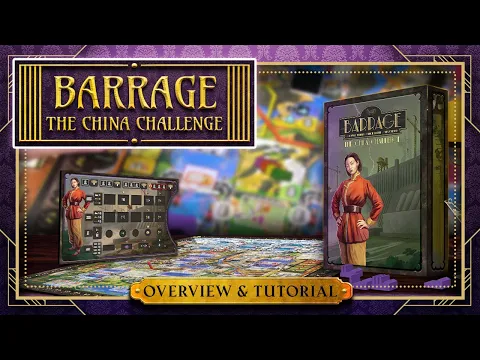 Barrage - The China Challenge Overview & Tutorial [ENG]