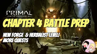 Chapter 4 Battle Prep: New Forge & Herbalist Level!!! | Primal The Awakening Community Campaign