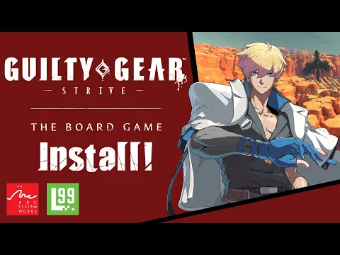 Guilty Gear - Strive - The Board Game Tutorial (Install!)
