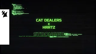 Cat Dealers x HRRTZ - Stronger (Official Lyric Video)
