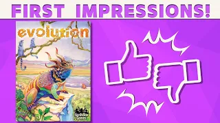 Evolution: First Impressions!