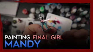 I AM Painting Miniatures: Mandy (Final Girl)