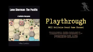 Lone Sherman: The Pacific (Tarawa, Red Beach 1 – Pushing Inland) - Playthrough