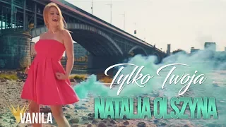 Natalia Olszyna - Tylko Twoja (Oficjalny teledysk) DISCO POLO 2018