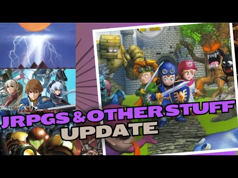 JRPGs & Other Stuff - Update
