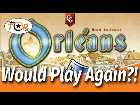 Orléans - Would Play Again?!