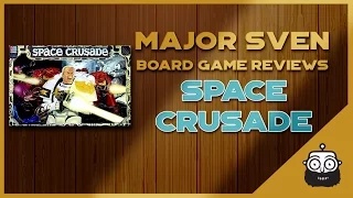 Major Sven Reviews Space Crusade (Board Game)