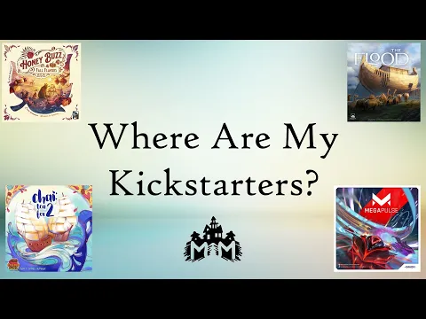 Where Are My Kickstarter Games | Chai Tea for 2 | Megapulse | Honey Buzz | The Flood