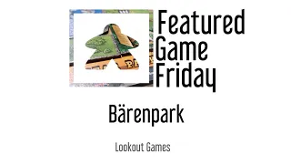 Bärenpark - Featured Game Friday Boardgame Review