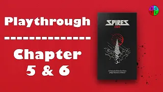 Spire's End Playthrough - Chapter Five and Six