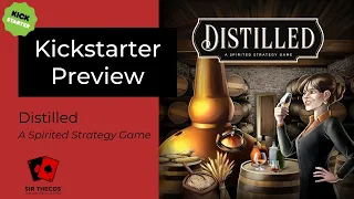 Kickstarter Preview | Distilled