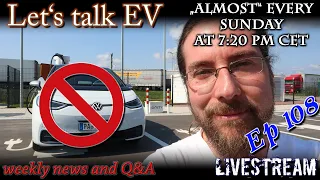 (live) Let's talk EV - No Walter for me for 10 weeks