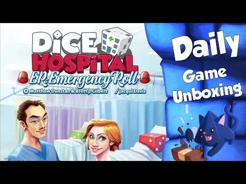 Dice Hospital: Emergency Roll - Daily Game Unboxing