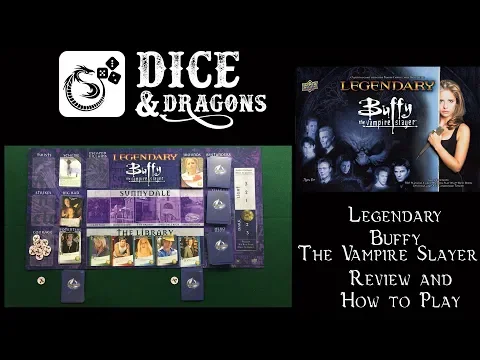 Dice and Dragons - Legendary Buffy The Vampire Slayer Review and How to Play