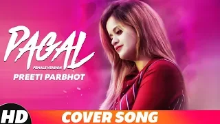 Pagal (Cover Song) | Preeti Parbhot | Diljit Dosanjh | Latest Song 2018 | Speed Records
