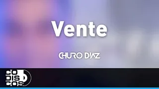 Vente, Churo Diaz y Elías Mendoza - Audio