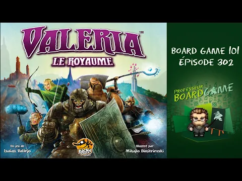 Board Game 101 (EP302) Valeria: Le Royaume - Règles et critique