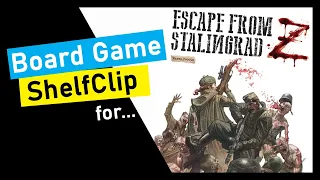 ShelfClips: Escape from Stalingrad Z (Short Board Game Preview)