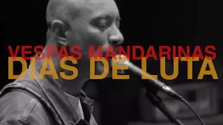 Vespas Mandarinas - Dias de Luta (Ao Vivo - Part. Edgard Scandurra)