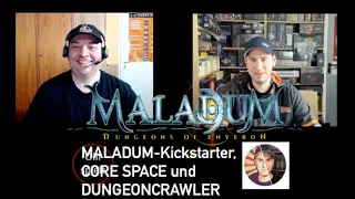 MALADUM-Kickstarter, CORE SPACE und DungeonCrawler.