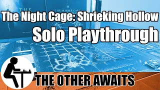The Night Cage: Shrieking Hollow Solo Playthrough: The Other Awaits