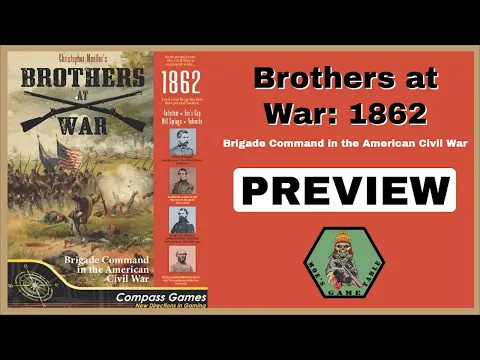 Brothers at War - 1862 from Compass Games Preview
