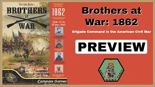 Brothers at War - 1862 from Compass Games Preview