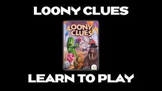 Learn To Play - Loony Clues