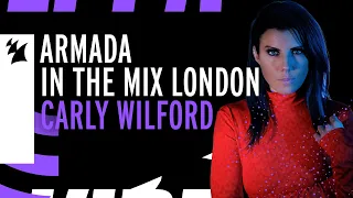 Armada In The Mix London: Carly Wilford