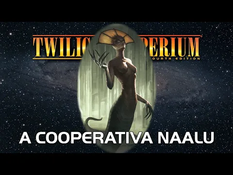 Twilight Imperium 4ª Edição: A Cooperativa Naalu