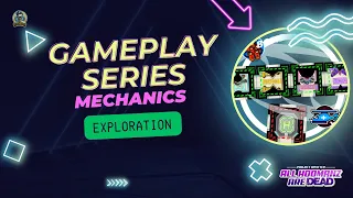Gameplay Series - Mechanics - Exploration - All Hoomanz are Dead