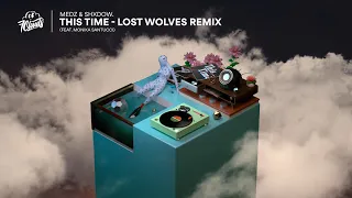 MEDZ & shXdow.  - This Time Ft Monika Santucci (Lost Wolves Remix)
