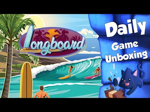 Longboard - Daily Game Unboxing