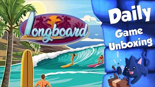 Longboard - Daily Game Unboxing