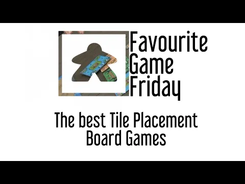Favourite Game Friday - Tile Placement