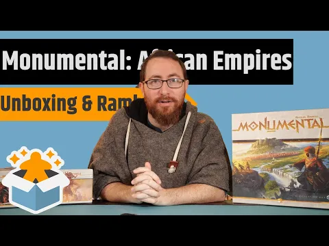 Monumental: African Empires - Unboxing & Rambling