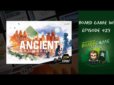 Board Game 101 (EP429) Ancient Knowledge - Règles et critique