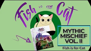 Mythic Mischief Vol. II + Appendix A - Unboxing