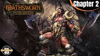 Oathsworn: Into the Deepwood | Live Playthrough | Chapter 2 - Story & Encounter