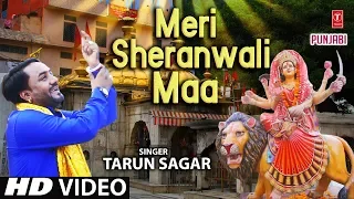 Meri Sheranwali Maa I New Latest Punjabi Devi Bhajan I TARUN SAGAR I Full HD Video Song