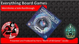 Everything Board Games Presents North of 60 Gamer - Worm Holes a Solo Runthrough